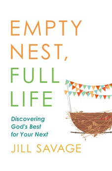 Empty Nest, Full Life: Discovering God'S Best For Your Next
