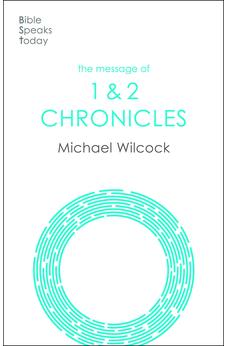 The Message of 1 & 2 Chronicles: One Church, One Faith, One Lord (The Bible Speaks Today Old Testament)
