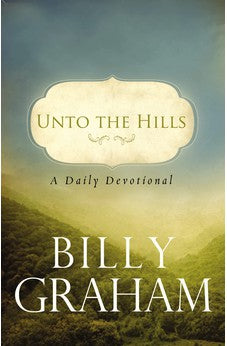 Unto the Hills: A Daily Devotional 9780849946219