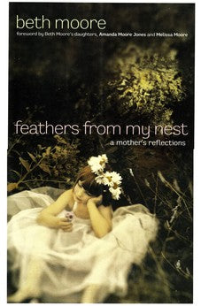 Feathers from My Nest: A Mother's Refliections 9780805440393