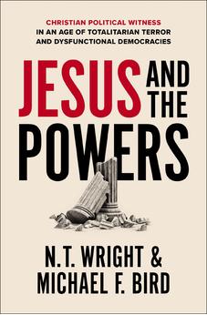 Jesus and the Powers: Christian Political Witness in an Age of Totalitarian Terror and Dysfunctional Democracies 9780310162247