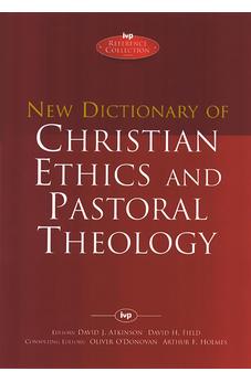 New Dictionary of Christian ethics & pastoral theology (IVP Reference)