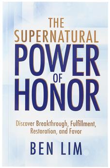The Supernatural Power of Honor: Discover Breakthrough, Fulfillment, Restoration, and Favor 9781424570621