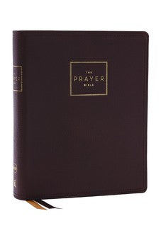 NKJV The Prayer Bible: Pray God’s Word Cover to Cover, Brown Genuine Leather, Red Letter, Comfort Print