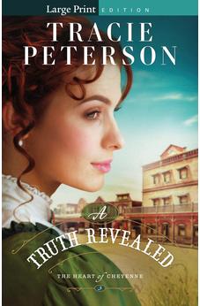 Truth Revealed (Heart of Cheyenne) Book 3 of 3 9780764244117