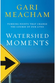 Watershed Moments: Turning Points that Change the Course of Our Lives 9780310308669