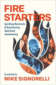 Fire Starters: Igniting Revivals and Sustaining Spiritual Awakening 9780800773151