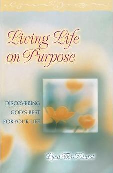 Living Life on Purpose: Discovering God's Best for Your Life 9780802441959