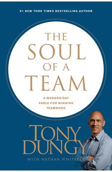 The Soul of a Team: A Modern-Day Fable for Winning Teamwork