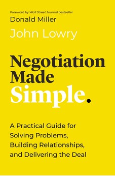 Negotiation Made Simple: A Practical Guide for Solving Problems, Building Relationships, and Delivering the Deal (Made Simple Series)
