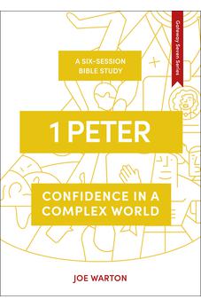 1 Peter: Confidence in a Complex World (The Gateway Seven Series) 9781789740868