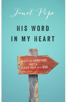 His Word in My Heart: Memorizing Scripture For a Closer Walk With God 9780802409645