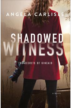 Shadowed Witness (The Secrets of Kincaid) Book 2 of 2