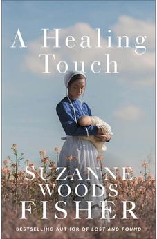 A Healing Touch: (Amish Fiction about a Small Town Community Doctor and an Abandoned Baby) (Doctor to the Amish)