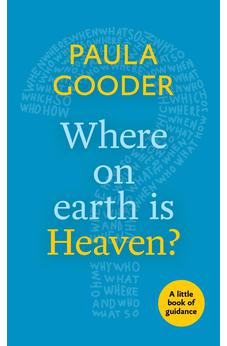Where on Earth is Heaven?: A Little Book Of Guidance 9780281073245