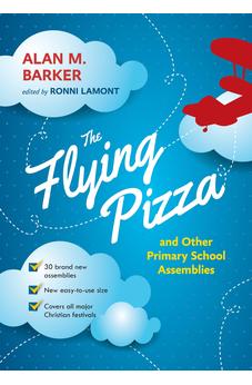 The Flying Pizza and Other Primary School Assemblies 9780281072385