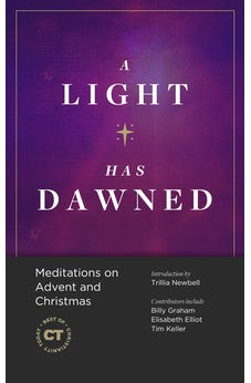 A Light Has Dawned: Meditations on Advent and Christmas (Best of Christianity Today)