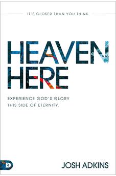 Heaven Here: It's Closer Than You Think 9780768461787