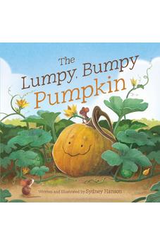 The Lumpy, Bumpy Pumpkin: A Story About Finding Your Perfect Purpose