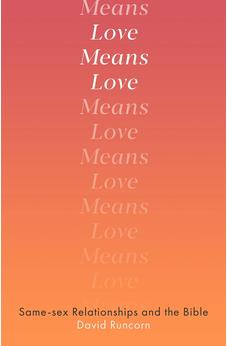 Love Means Love: Same-sex Relationships and the Bible 9780281084418