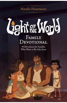 Light of the World Family Devotional: 90 Devotions for Families Who Want to Be Like Jesus 9798400515101