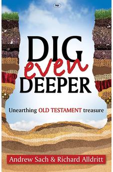 Dig Even Deeper: Unearthing Old Testament Treasure (Dig Deeper) 9781844744329