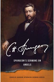 Spurgeon's Sermons on Angels (Charles Haddon Spurgeon Sermon)
