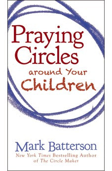 Praying Circles around Your Children 9780310325505
