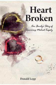 Heart Broken: Our Family's Story of Surviving Medical Tragedy 9781486619689
