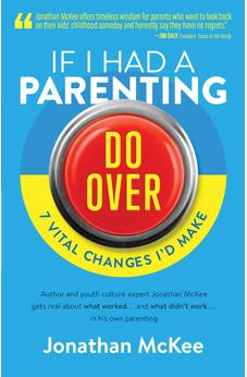 If I Had a Parenting Do-Over: 7 Vital Changes I'd Make 9781683220671
