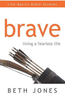 Brave: Living a Fearless Life (Life Basics Bible Studies) 9781606833889