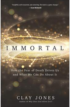 Immortal: How the Fear of Death Drives Us and What We Can Do About It 9780736978279