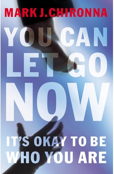 You Can Let Go Now: It's Okay to Be Who You Are