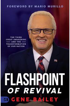 Flashpoint of Revival: The Third Great Awakening and the Transformation of our Nation 9781680318357