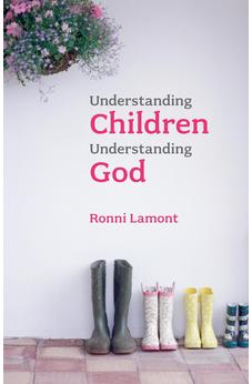 Understanding Children, Understanding God 9780281058204