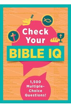 Check Your Bible IQ: 1,500 Multiple-Choice Questions! 9798891511439