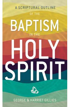 Scriptural Outline Of Baptism In The Holy Spirit 9780883680629