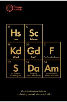 Has Science Killed God?: The Faraday Papers on Science and Religion 9780281081332
