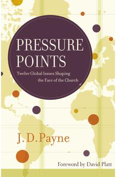 Pressure Points: Twelve Global Issues Shaping the Face of the Church 9781418550745