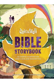 Light of the World Bible Storybook: 30 Stories Illuminating God’s Love and Redemption 9798400515064
