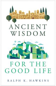 Ancient Wisdom for the Good Life 9781619708853