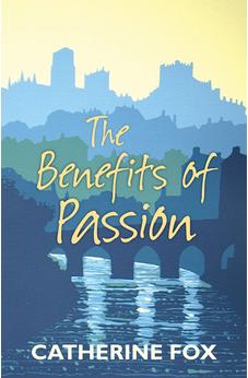 The Benefits of Passion 9781910674000