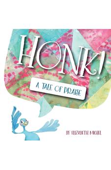 Honk!: A Tale of Praise 9781486621781