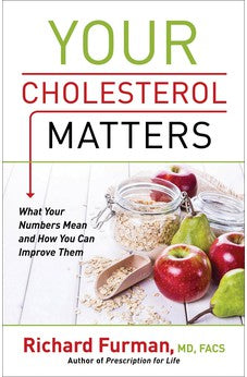 Your Cholesterol Matters: What Your Numbers Mean and How You Can Improve Them 9780800728052