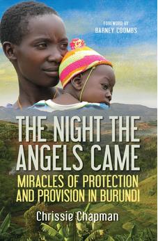 The Night the Angels Came: Miracles of Protection and Provision in Burundi 9780857217226