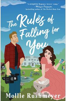 The Rules of Falling for You: A Regency-Infused Contemporary Rom-Com with the Brother's Best Friend Trope
