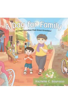 A Day for Family: Ian and Grandma Visit Great-Grandma! 9781486617449