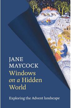 Windows on a Hidden World: Exploring the Advent Landscape 9780281065097