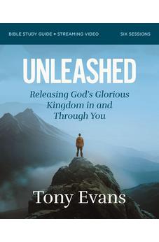 Unleashed Bible Study Guide plus Streaming Video: Releasing God's Glorious Kingdom in and Through You 9780310171621