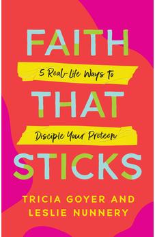 Faith That Sticks: 5 Real-Life Ways to Disciple Your Preteen 9780802434081
